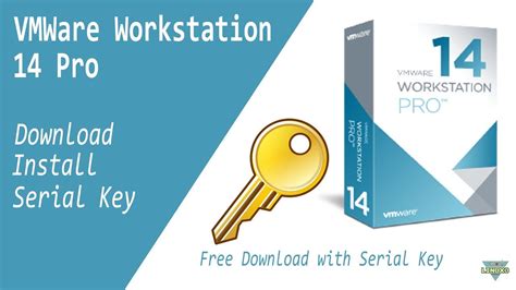 Upgrade Vmware Workstation 14 Pro With Universal License Key Youtube