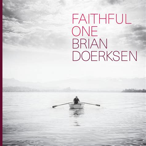 Brian Doerksen Album “faithful One” On Worshipteam