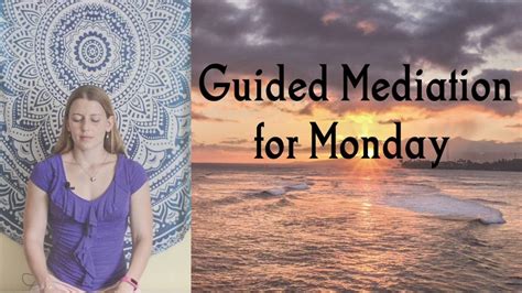 Guided Meditation For Monday Start Your Week Off Right Youtube