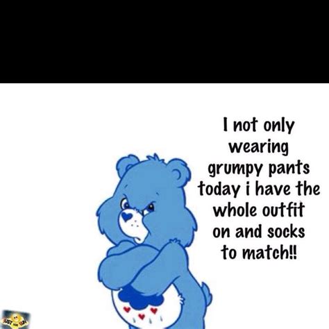 Grumpy Bear Grumpy Pants Funny Quotes Grumpy