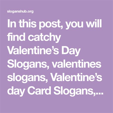 In This Post You Will Find Catchy Valentines Day Slogans Valentines