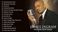 JAMES INGRAM GREATEST HITS BEST SONGS OF JAMES INGRAM FULL ALBUM vol 3 ...