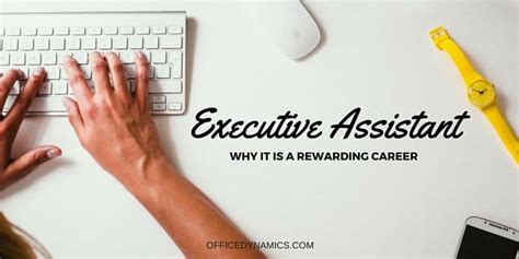 Why Being An Executive Assistant Is A Rewarding Career Office Dynamics