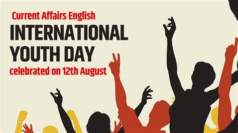 Current Affairs English International Youth Day Celebrated On 12th