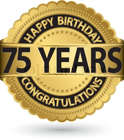 Happy Birthday 75 Years Gold Label Stock Vector Colourbox
