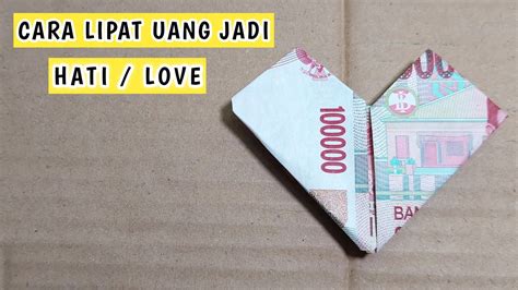 cara membuat love dari uang kertas