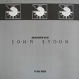 An Interview with Kris Needs/John Lydon収録曲・試聴・音楽ダウンロード 【mysound】