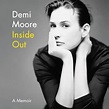 INSIDE OUT by Demi Moore Read by Demi Moore | Audiobook Review ...