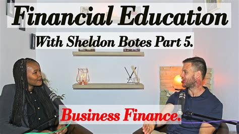 Financial Education Series Business Finance With Sheldon Botes Youtube