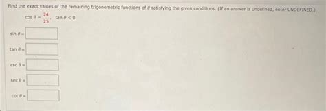 Solved Find The Exact Values Of The Remaining Trigonometric Chegg