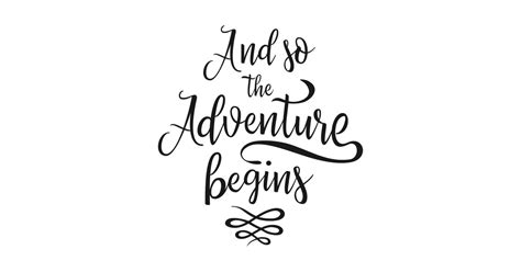 And So The Adventure Begins And So The Adventure Begins Posters And