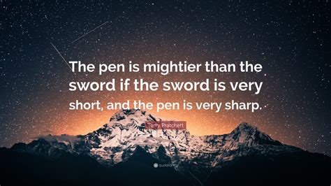Terry Pratchett Quote “the Pen Is Mightier Than The Sword If The Sword