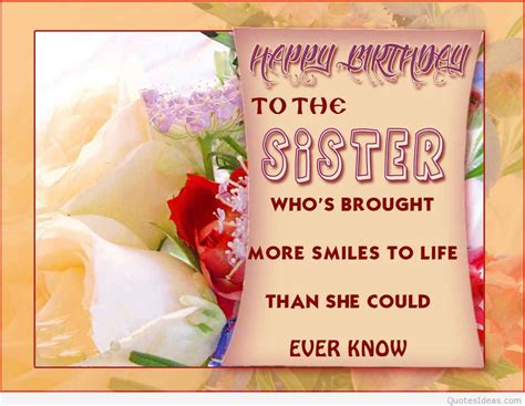 I want to say thanks to god on your birthday for having such a nice sis in my life. Wonderful happy birthday sister quotes and images