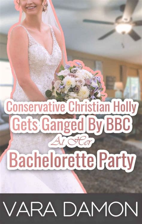 Conservative Christian Holly Gets Ganged By Bbc At Her Bachelorette Party Vara Damon P1
