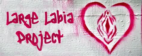 Large Labia Project I Love My Labia But Some Women Dont Love Theirs