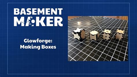 Glowforge: Making Boxes - YouTube
