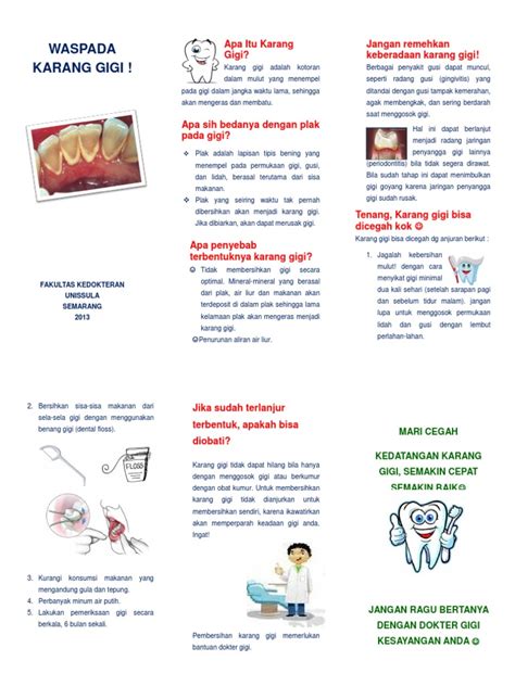 Karang gigi ialah plak gigi yang mengeras dan tumbuh sedikit demi sedikit. Penyuluhan Karang Gigi