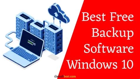 6 Best Free Backup Software For Windows 10 Of 2023