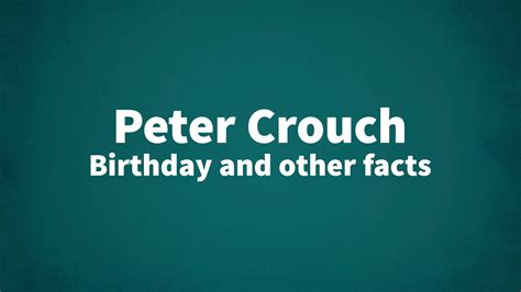 Peter Crouch Birthday And Other Facts