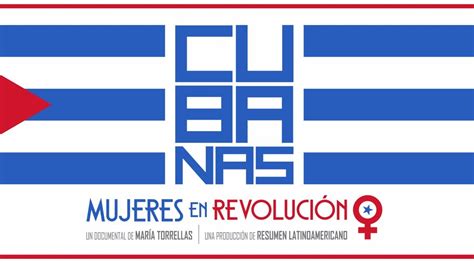 cubanas mujeres en revolución documental sobre la mujer en el proceso revolucionario en cuba
