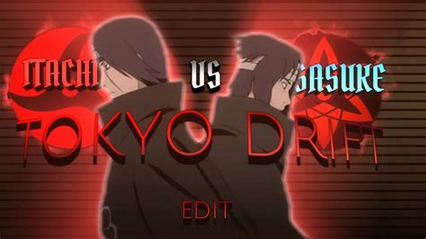 Sasuke Vs Itachi Edit Tokyo Drift Amvedit Remake Old Edit Youtube