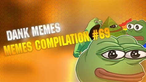 Best Dank Memes Compilation V69 Youtube