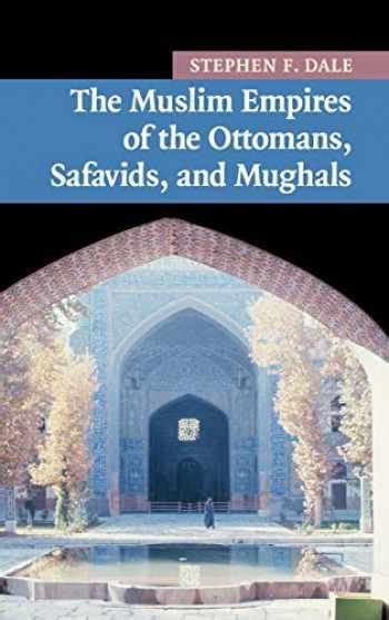 Sell Buy Or Rent The Muslim Empires Of The Ottomans Safavids And
