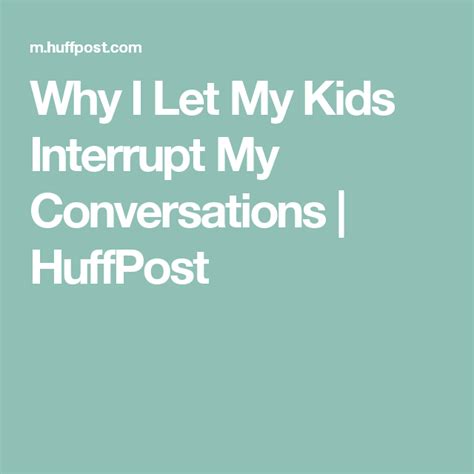 Why I Let My Kids Interrupt My Conversations Attachment Parenting