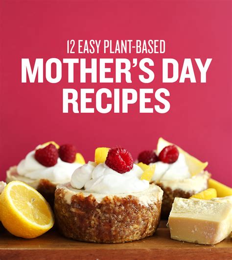 Easy Plant Based Mother S Day Recipes Minimalist Baker