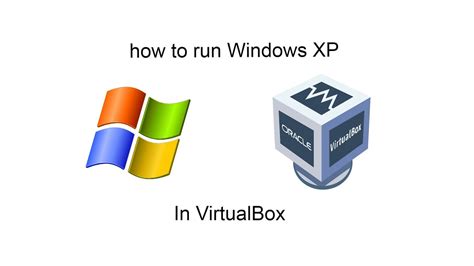 How To Run Windows Xp In A Virtual Machine Youtube