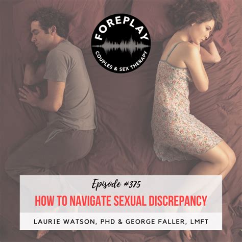 Episode 375 How To Navigate Sexual Discrepancy Foreplay Radio Couples And Sex Therapy