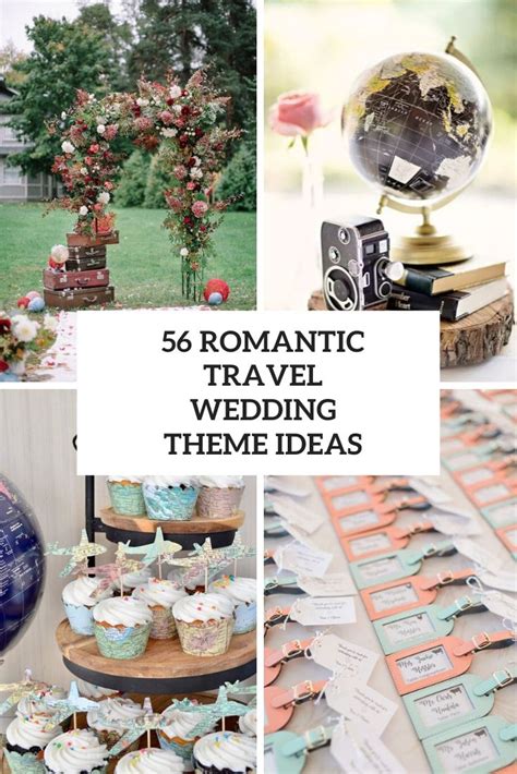 26 Romantic Travel Wedding Theme Ideas Weddingomania