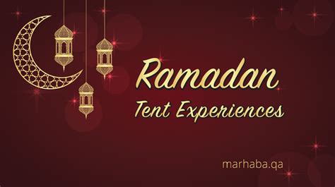 Marhaba Feature Ramadan Tent Experiences Marhaba Qatar
