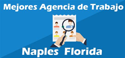 Agencias De Trabajo En Naples Florida Oficina De Empleo