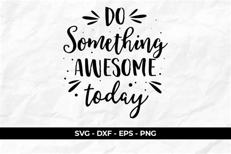 Quotes Do Something Awesome Today Graphic By Eddyinside · Creative Fabrica