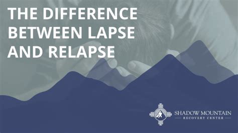 Lapse Vs Relapse The Difference Between The Two