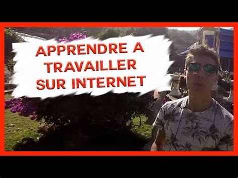Comme la suite de cet article va vous le. APPRENDRE a TRAVAILLER sur INTERNET en 3 ETAPES - YouTube
