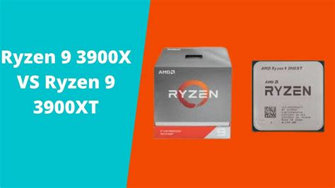 Amd Ryzen 9 3900x Vs Ryzen 9 3900xt Performance Comparison