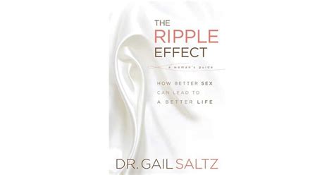 The Ripple Effect How Better Sex Can Lead To A Better Life By Gail Saltz