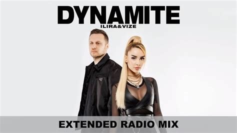 Ilira And Vize Dynamite Extended Radio Mix Youtube