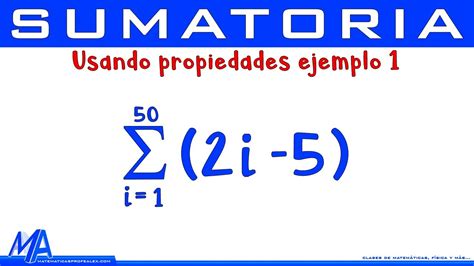 Sumatoria Notación Sigma Aplicando Propiedades Ejemplo 1 Youtube