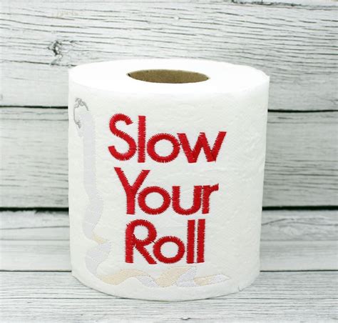 Slow Your Roll Embroidered Toilet Paper Etsy Gag Gifts Embroidered Toilet Paper Birthday