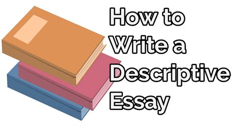 How To Write A Descriptive Essay Format Example And Steps Bscholarly