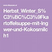 Herbst_Winter_S%C3%BC%C3%9Fkartoffelsuppe-mit-Ingwer-und-Kokosmilch1 ...