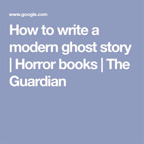 How To Write A Modern Ghost Story Ghost Stories Horror Books Ghost