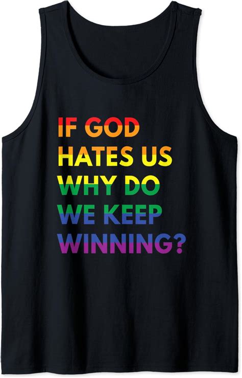 Amazon Com If God Hates Us Why Do We Keep Winning Funny Gay Pride LGBT