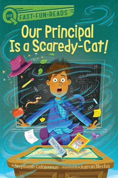 Our Principal Is A Scaredy Cat A Quix Book By Stephanie Calmenson