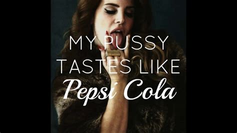 My Pussy Tastes Like Pepsi Cola Telegraph