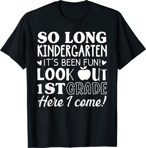 So Long Kindergarten Its Been Fun 1st Grade T Shirt