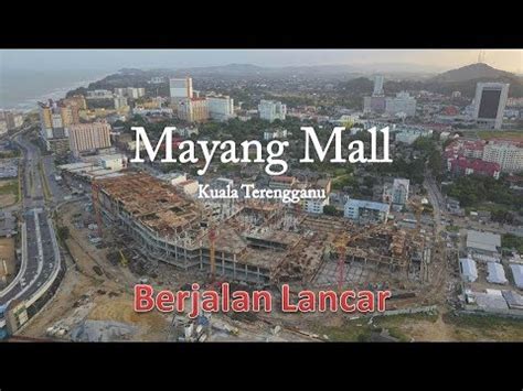Using our international travel planner, kuala terengganu attractions like giant shopping mall can form part of a personalized travel itinerary. Mayang Mall Kuala Terengganu Terkini | 21 Disember 2019 ...